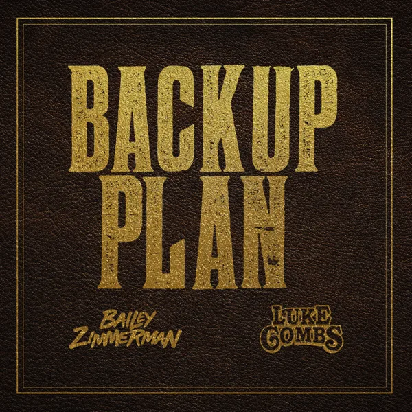 Cover art for Backup Plan — Bailey Zimmerman & Luke Combs