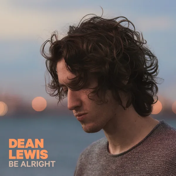 Be Alright — Dean Lewis
