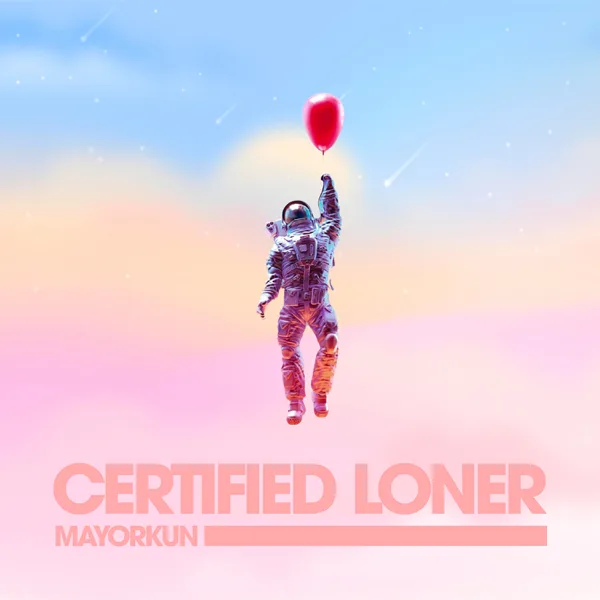 Certified Loner (No Competition) — Mayorkun