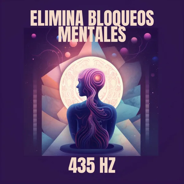 Elimina Bloqueos Mentales 435 Hz — Elimina Bloqueos Mentales 435 Hz, Elimina Pensamientos Negativos Ansiedad Y Estres 435 Hz & Energia Positiva Sanacion Profunda 435 Hz