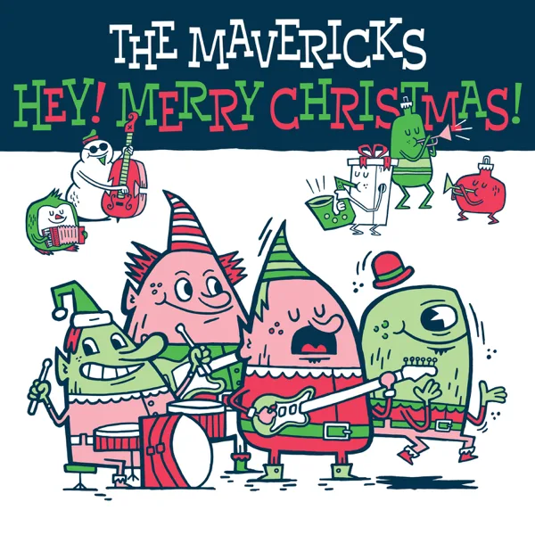 Hey! Merry Christmas! — The Mavericks
