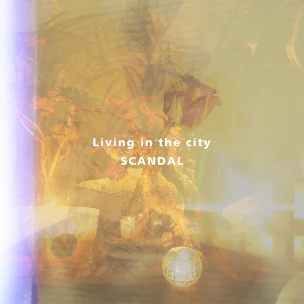 Living in the City — SCANDAL (JP)
