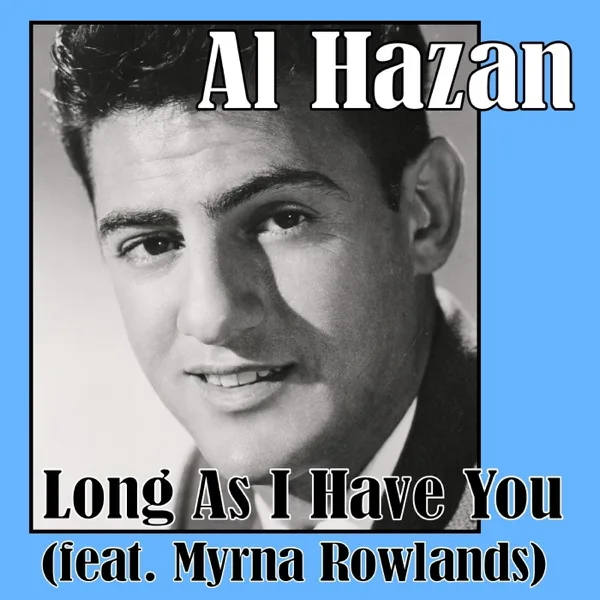 Long as I Have You (feat. Myrna Rowlands) — Al Hazan