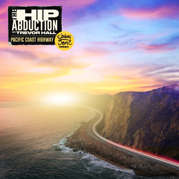 Pacific Coast Highway (Reggae Remix) — The Hip Abduction, Trevor Hall & Johnny Cosmic