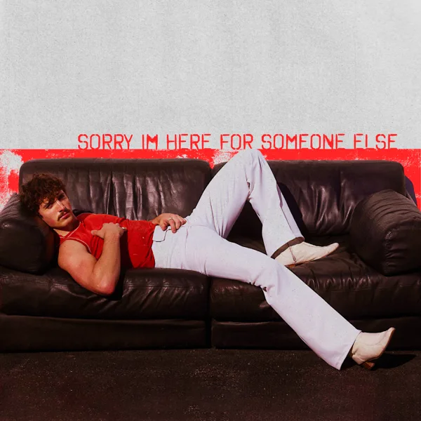 Cover art for Sorry I'm Here For Someone Else — Benson Boone