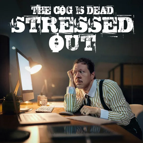 Stressed Out (Cover) — The Cog is Dead